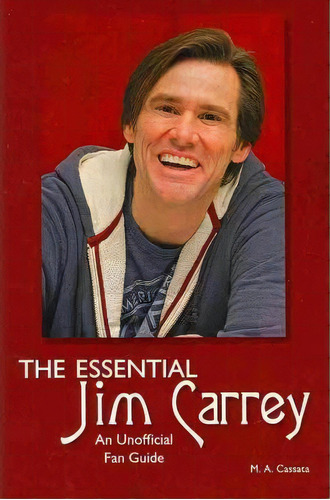 The Essential Jim Carrey, De Mary Anne Cassata. Editorial Bearmanor Media, Tapa Blanda En Inglés