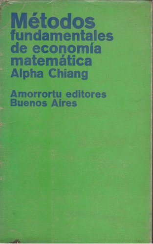 Métodos Fundamentales De Economía Matemática. Alpha Chiang