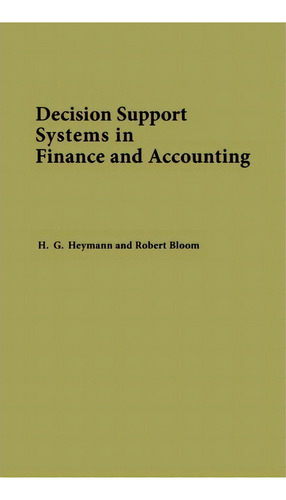 Decision Support Systems In Finance And Accounting, De Robert Bloom. Editorial Abc Clio, Tapa Dura En Inglés