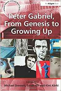 Peter Gabriel, From Genesis To Growing Up (ashgate Popular A