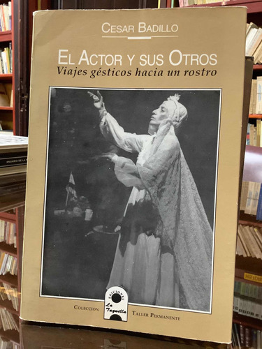 El Actor Y Sus Otros - Cesar Badillo -  La Taquilla - 1994