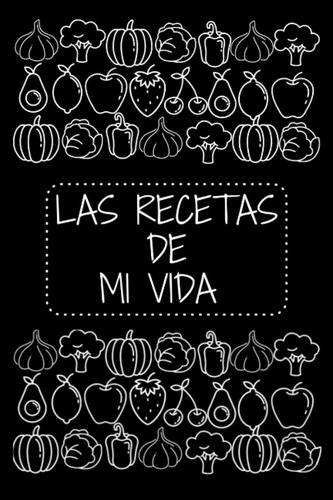 Libro: Libro De Recetas. Las Recetas De Mi Vida: Libro De Re