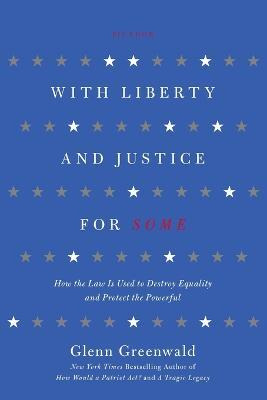 Libro With Liberty And Justice For Some : How The Law Is ...