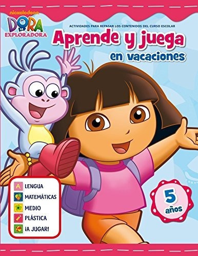 Aprende Y Juega En Vacaciones (dora La Exploradora. Cuaderno