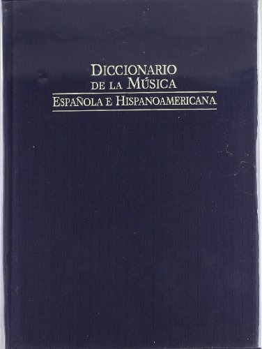 1. Diccionario De La Musica Espa¤ola E Hispanoamericana, De Emilio Casares. Editorial Iberautor Promociones Cultural, Tapa Dura En Español