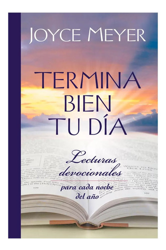 Termina Bien Tu Dia - Joyce Meyer