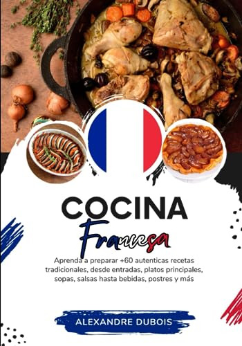 Libro : Cocina Francesa Aprenda A Preparar 60 Autenticas...