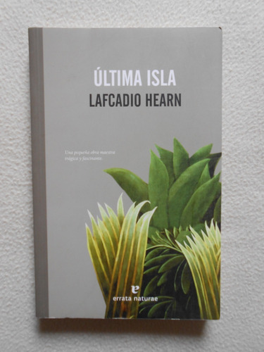 Última Isla / Lafcadio Hearn / Errata Naturae