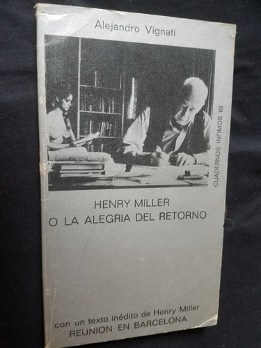 Henry Miller O La Alegría Del Retorno Alejandro Vignati
