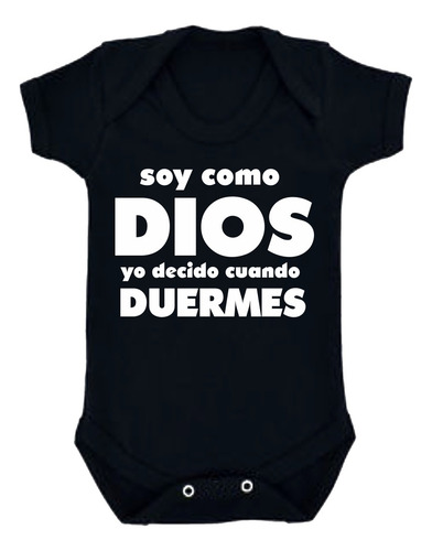 Body Bebé Chiste Humor Soy Como Dios Negro 12-18 M