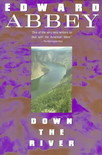 Down The River, De Edward Abbey. Editorial Penguin Books Ltd, Tapa Blanda En Inglés