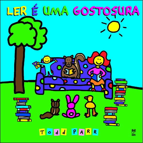 Ler É Uma Gostosura: Ler É Uma Gostosura, De Parr, Todd. Editora Panda Books, Capa Mole, Edição 1 Em Português