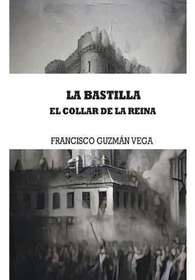 Libro La Bastilla : El Collar De La Reina - Francisco Guz...