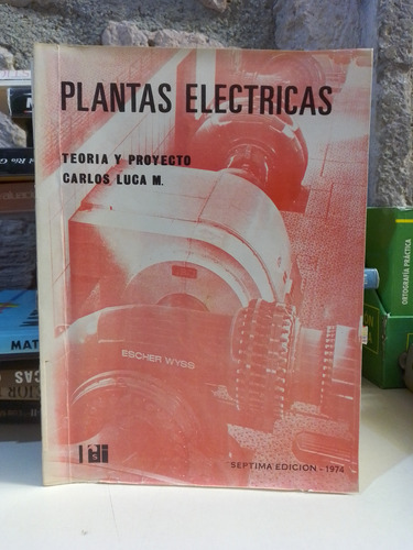 Plantas Electricas Teoría Y Proyecto - Carlos Luca M.