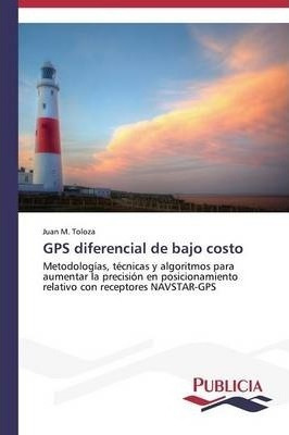 Libro Gps Diferencial De Bajo Costo - Toloza Juan M