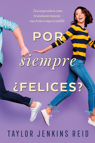 Por Siempre ¿ Felices?. Taylor Jenkins Reid 