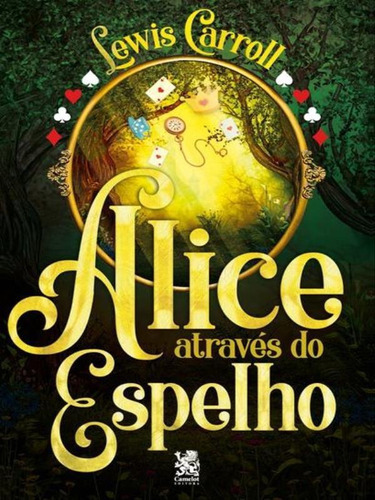 Alice Através Do Espelho - Lewis Carroll: Capa Especial + Marcador De Páginas, De Carroll, Lewis. Editora Camelot, Capa Mole Em Português