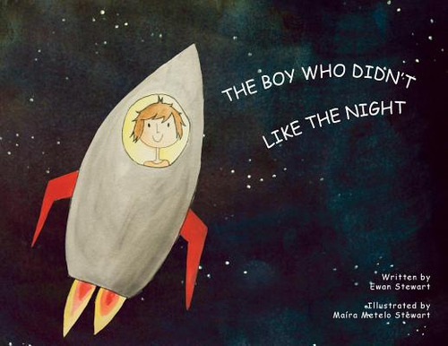 The Boy Who Didn't Like the Night, de Stewart, Ewan. Editorial LIGHTNING SOURCE INC, tapa blanda en inglés