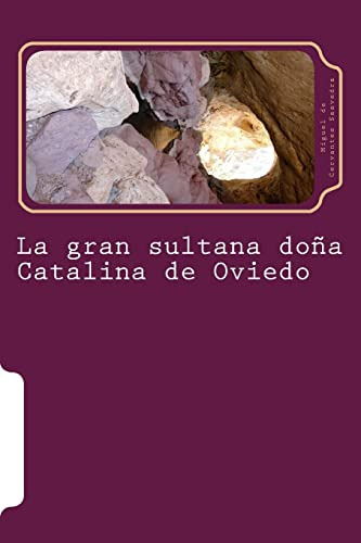 La Gran Sultana Dona Catalina De Oviedo