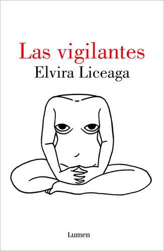 Las vigilantes, de Elvira Liceaga., vol. 1.0. Editorial Lumen, tapa blanda, edición 1.0 en español, 2023