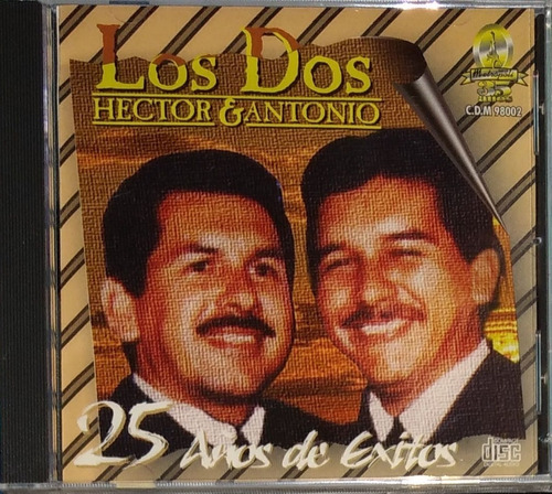 Los Dos Hector Y Antonio - 25 Años De Éxitos