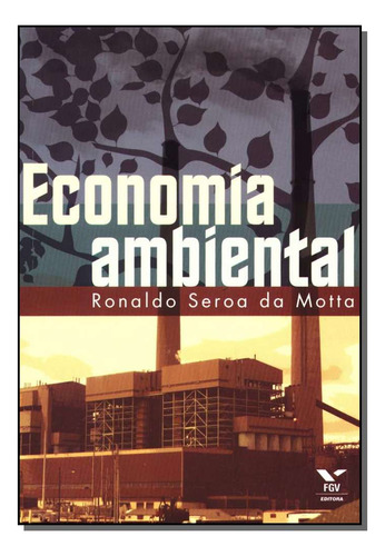 Libro Economia Ambiental De Motta Ronaldo Seroa Da Fgv