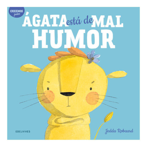 Libro: Ágata Esta De Mal Humor / Jedda Robbard 