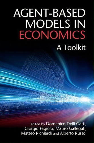 Agent-based Models In Economics, De Domenico Delli Gatti. Editorial Cambridge University Press, Tapa Dura En Inglés