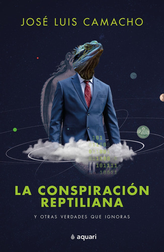 Conspiracion Reptiliana Y Otras Verdades Que Ignoras, La