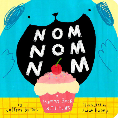 Nom Nom Nom: A Yummy Book With Flaps, De Burton, Jeffrey. Editorial Little Simon, Tapa Dura En Inglés