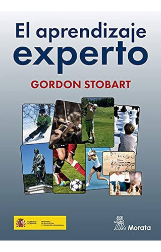 Aprendizaje Experto, El, De Gordon  Stobart. Editorial Morata, Tapa Blanda, Edición 1 En Español