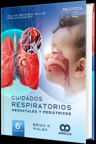 Cuidados Respiratorios Neonatales Y Pediátricos, 6a Edición