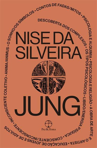 JUNG: VIDA E OBRA - 1ªED.(2023), de Nise da Silveira. Editora PAZ E TERRA, capa mole, edição 1 em português, 2023