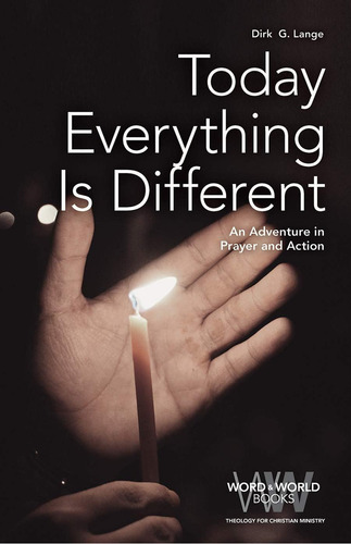 Today Everything Is Different: An Adventure In Praye, De Lange, Dirk G.. Editorial Fortress Press, Tapa Blanda En Inglés