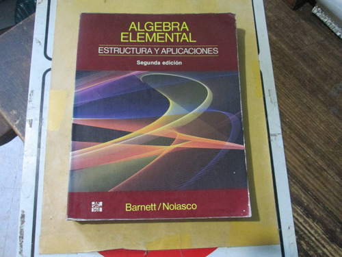 Álgebra Elemental, Estructura Y Aplicaciones, Barnett (Usado)