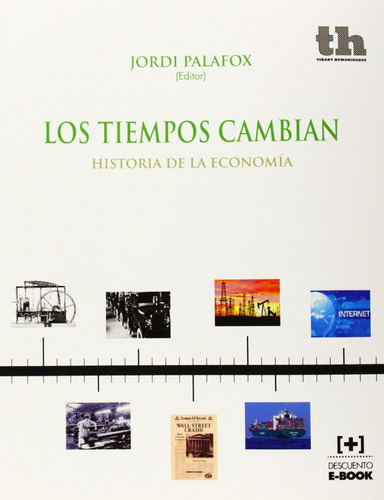 Los Tiempos Cambian. Historia De La Economãâa, De Betrán Pérez, Cepción. Editorial Tirant Humanidades, Tapa Blanda En Español