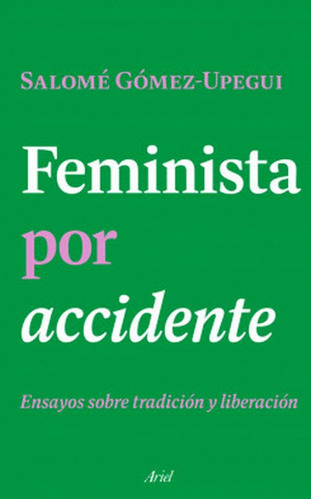 Libro Feminista Por Accidente