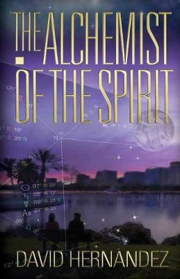 Libro The Alchemist Of The Spirit - David Hernandez