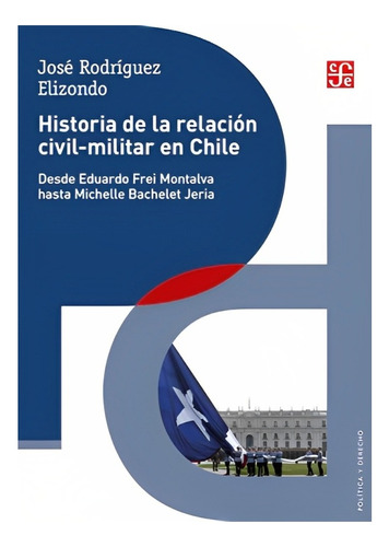 Libro Historia De La Relacion Civil-militar En Chile /721