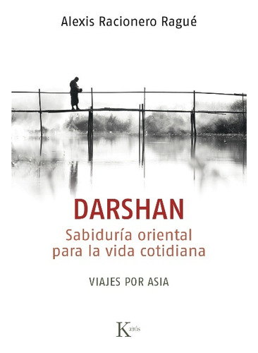 Darshan Sabiduria Oriental Para La Vida Cotidiana - Alexis R