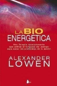 Libro: La Bioenergética. Lowen, Alexander. Sirio Editorial