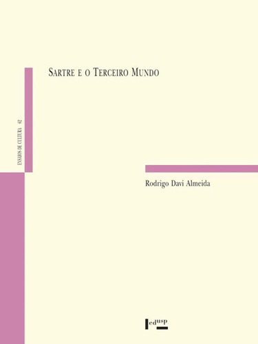 Sartre E O Terceiro Mundo, De Almeida, Rodrigo Davi. Editora Edusp, Capa Mole, Edição 1ª Edição - 2018 Em Português