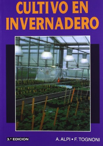 Cultivo En Invernadero - Alpi, A, Y Tognoni, F,