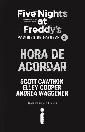 Kit De Livros: Five Nights At Freddys: Os Distorcidos, A Última Porta E Hora De Acordar: Pavores De Fazbear (coleção Apavorante Com As Histórias De Terror Mais Festejadas Pelos Fãs De Fnaf) Capa Comum