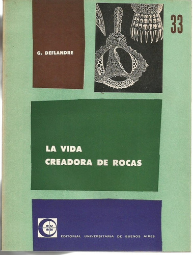 La Vida Creadora De Rocas - G. Deflandre 