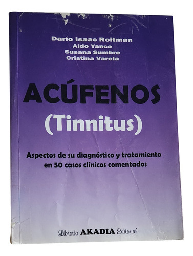 Acufenos (tinnitus) - Que Son? - Casos Clinicos - Roitman (Usado)