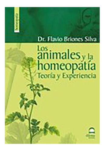 Animales Y La Homeopatia . Teoria Y Experiencia, Los - #c