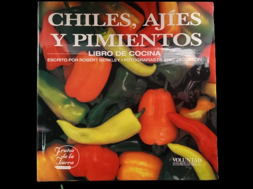 Chiles Ajíes Y Pimientos - Robert Berkley - Ed Voluntad 1991