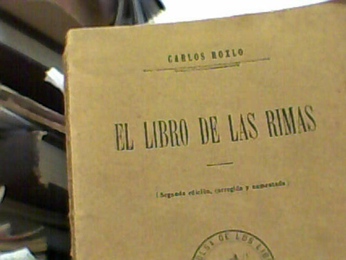 El Libro De Las Rimas Carlos Roxlo 2o. Edición Año 1918