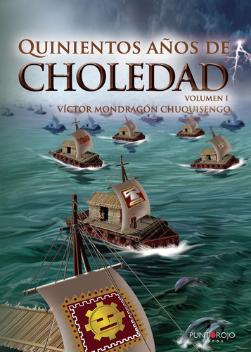 Quinientos Años De Choledad, De Mondragón Chuquisengo , Víctor.., Vol. 1.0. Editorial Punto Rojo Libros S.l., Tapa Blanda, Edición 1.0 En Español, 2032